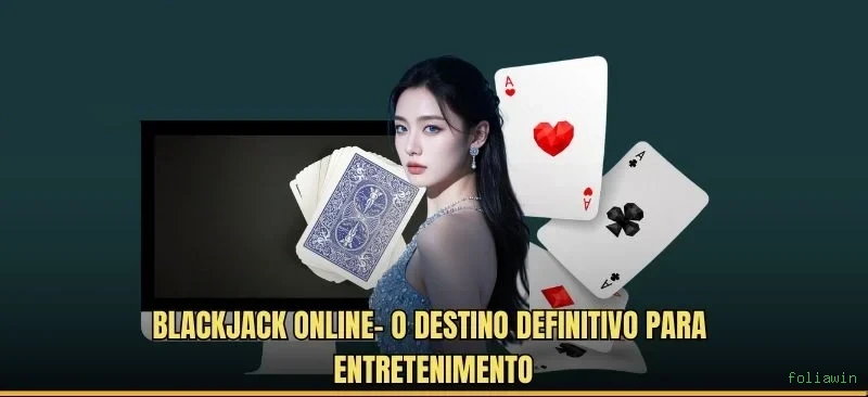 Roleta e blackjack foliawin